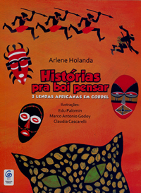 Histórias pra boi pensar: 3 lendas africanas em cordel